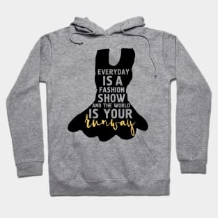 Every Day is a Fashion Show Hoodie